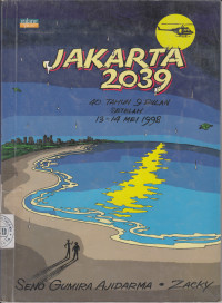 Image of Jakarta 2039: 40 Tahun 9 Bulan Setelah 13-14 Mei 1998